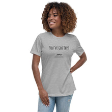 Load image into Gallery viewer, Women's Relaxed “You’ve Got This!” Hope Exists T-Shirt