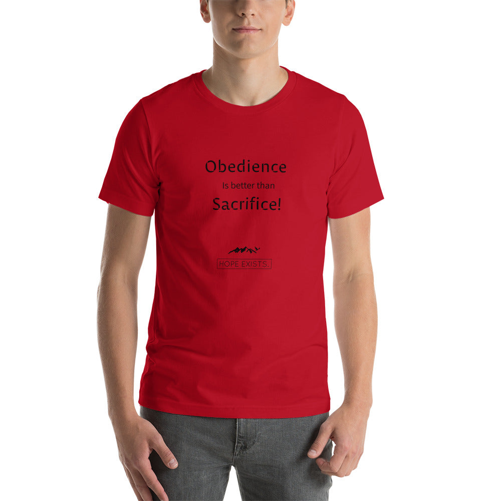Short-Sleeve Unisex Hope Exists T-Shirt “Obedience is Better Than Sacrifice”