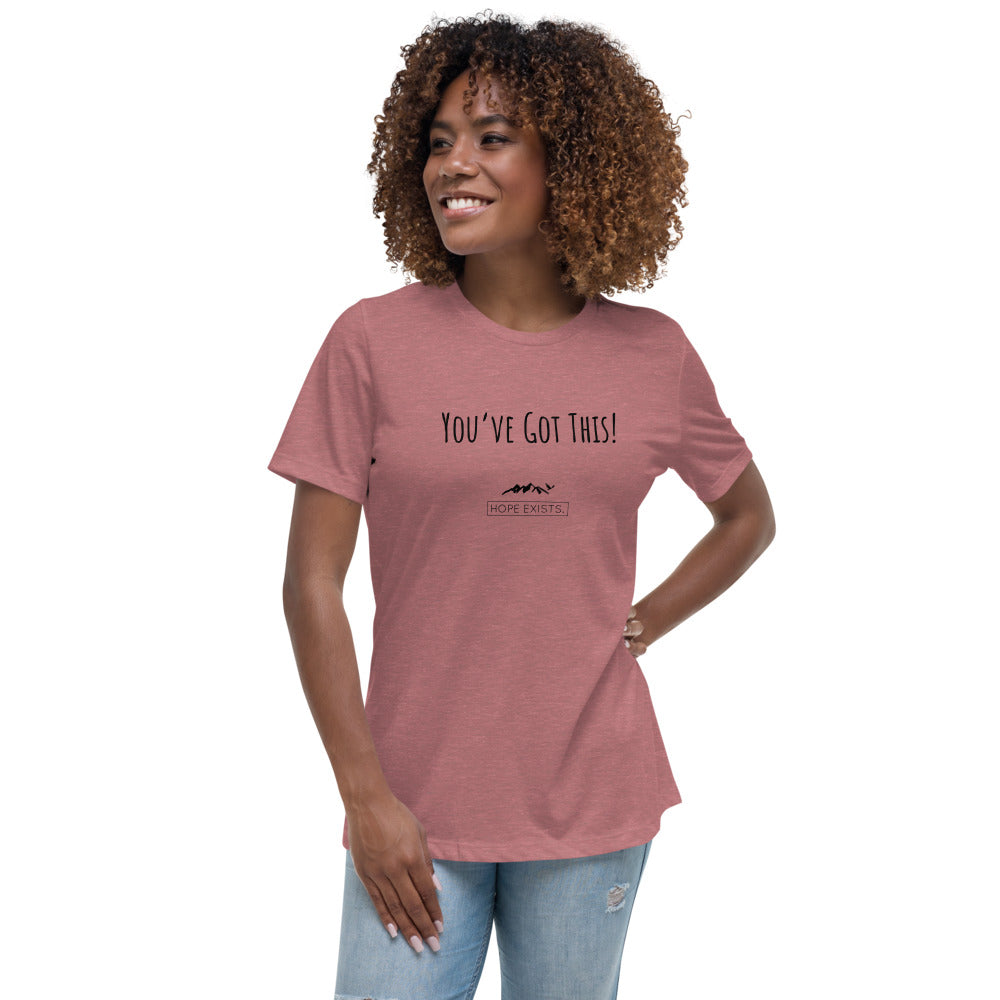 Women's Relaxed “You’ve Got This!” Hope Exists T-Shirt
