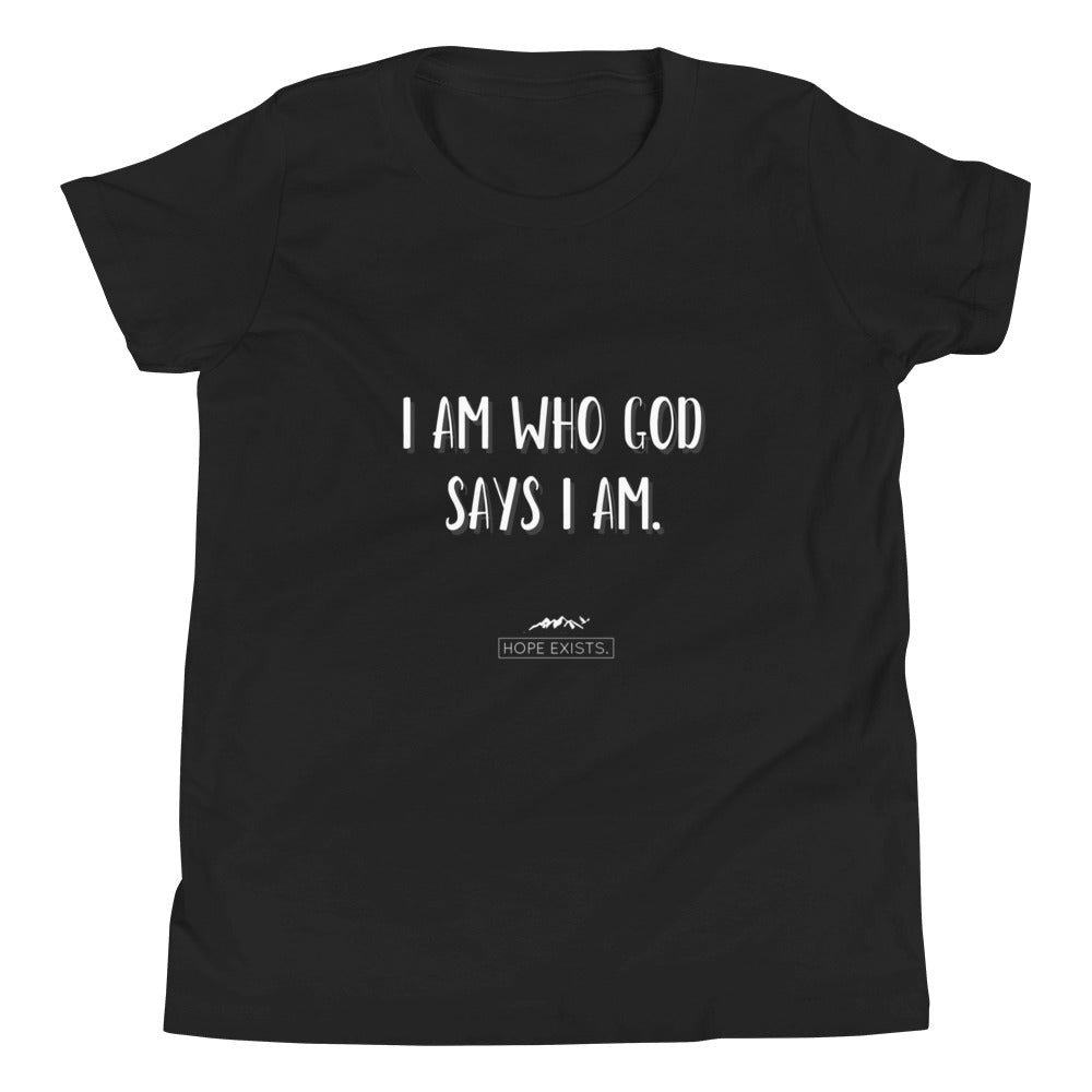 Youth Unisex Short Sleeve Hope Exists T-Shirt “I Am Who God Says I Am” (White Text)